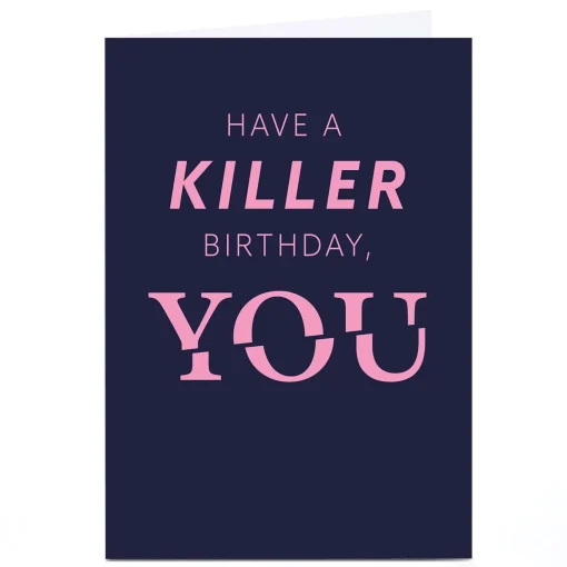 Personalised Birthday Card - Have a Killer Birthday YOU