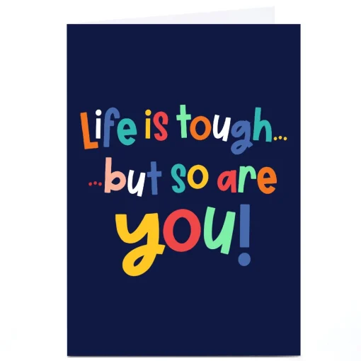 Personalised Card - Life is Tough but so Are You