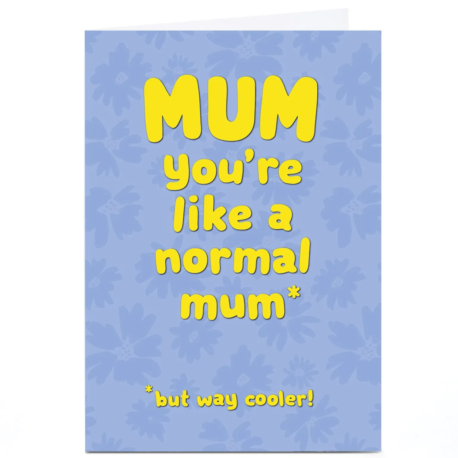 Personalised Shout! Mother's Day Card - Like a Normal Mum