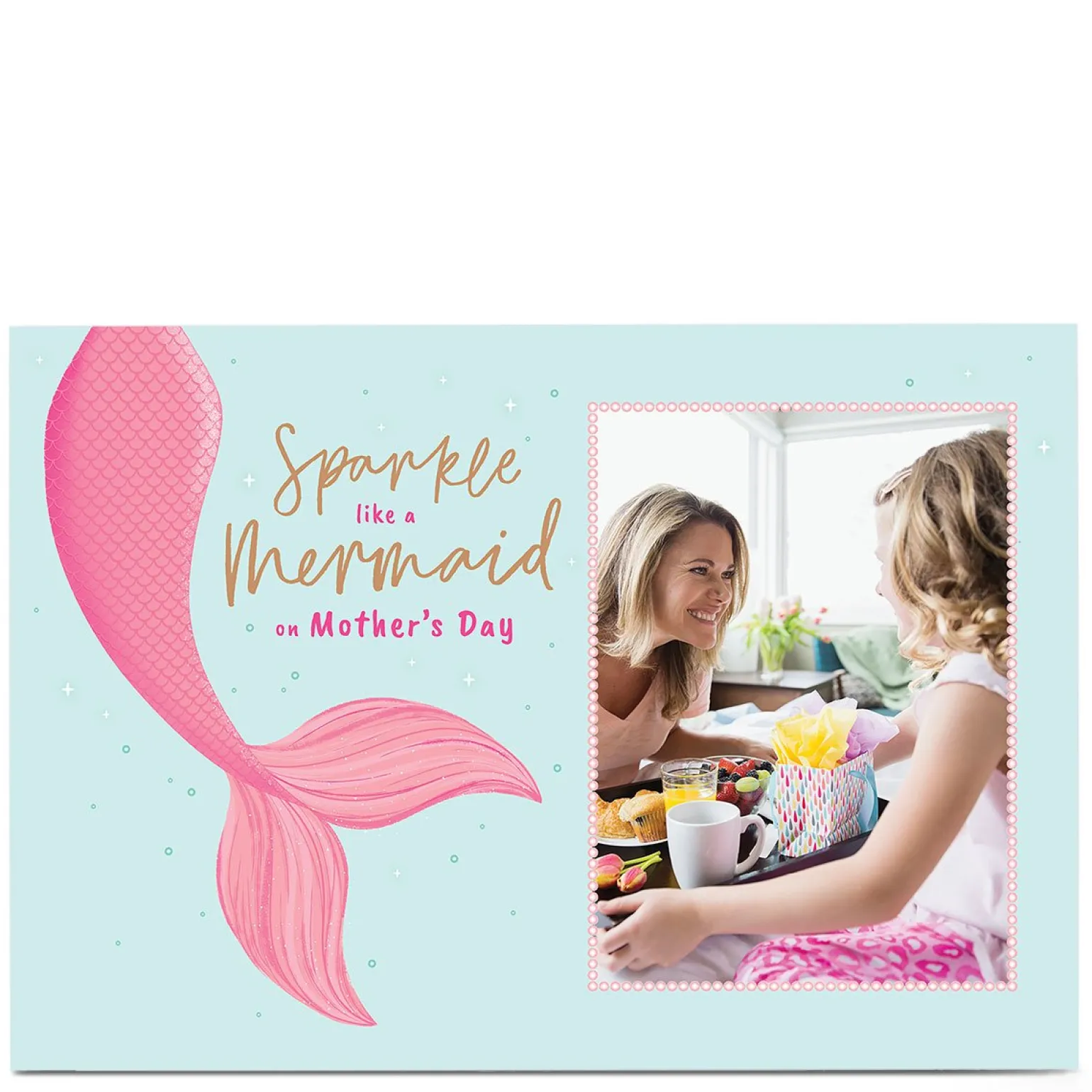 Photo Mother's Day Card - Sparkle like a Mermaid